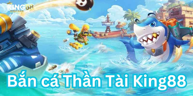 Review Bắn Cá Thần Tài - Game Đi Săn Thuỷ Sinh Từ KING88