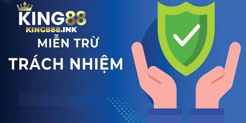 Miễn trừ trách nhiệm là các quy định an toàn cho quyền lợi 2 bên