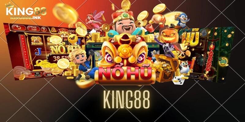 Nổ Hũ Đổi Thưởng King88 - Đánh Nhanh Trúng Đậm Mỗi Ngày