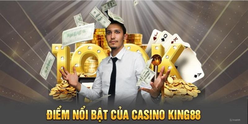 Casino KING88 mang đến dịch vụ chất lượng